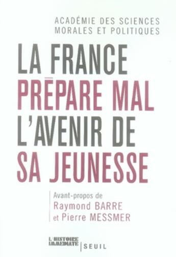 Couverture du livre « La france prépare mal l'avenir de sa jeunesse » de Acad. Des Sciences M aux éditions Seuil