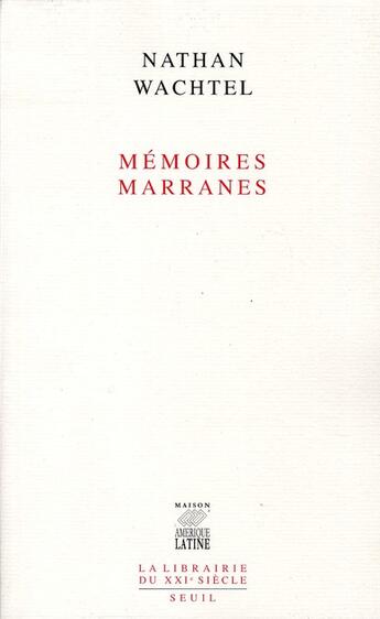 Couverture du livre « Mémoires marranes » de Nathan Wachtel aux éditions Seuil