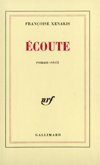 Couverture du livre « Ecoute » de Francoise Xenakis aux éditions Gallimard