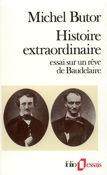 Couverture du livre « Histoire extraordinaire ; essai sur un rêve de Baudelaire » de Michel Butor aux éditions Folio