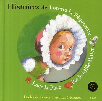 Couverture du livre « Histoires de Lorette la pâquerette, Pat le mille-pattes, Luce la puce » de Antoon Krings aux éditions Gallimard-jeunesse