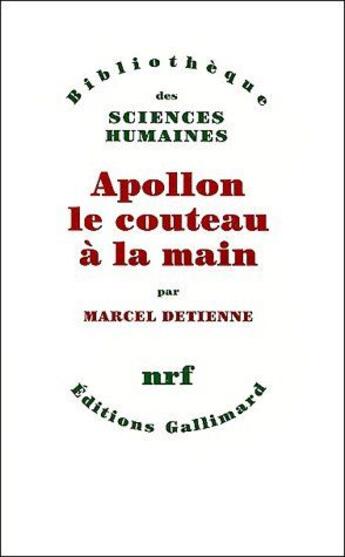Couverture du livre « Apollon, le couteau à la main » de Marcel Détienne aux éditions Gallimard