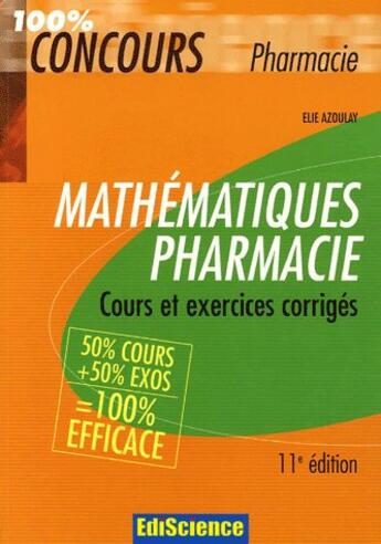 Couverture du livre « Mathematiques Pharmacie - Cours Et Exercices Corriges 12e Edition » de Elie Azoulay aux éditions Ediscience