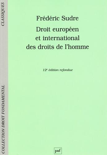 Couverture du livre « Droit européen et international des droits de l'homme (12e édition) » de Frederic Sudre aux éditions Puf