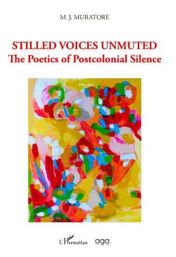 Couverture du livre « Stilled voices unmuted - the poetics of postcolonial silence » de  aux éditions L'harmattan