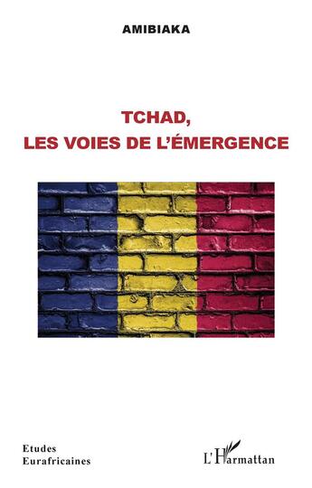 Couverture du livre « Tchad, les voies de l'émergence » de Amibiaka aux éditions L'harmattan