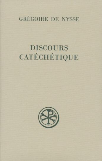 Couverture du livre « Discours catéchétique » de Gregoire De Nysse aux éditions Cerf