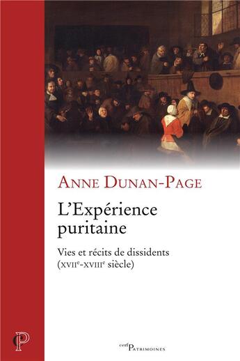 Couverture du livre « L'expérience puritaine ; vies et récits de dissidents (XVIIe-XVIIIe siècle) » de Anne Dunan-Page aux éditions Cerf