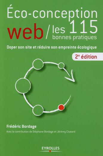 Couverture du livre « Éco-conception ; web / les 115 bonnes pratiques (2e édition) » de Frederic Bordage aux éditions Eyrolles