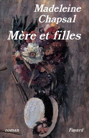 Couverture du livre « Mère et filles » de Madeleine Chapsal aux éditions Fayard