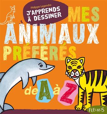 Couverture du livre « Dessiner les animaux de a-z » de Philippe Legendre aux éditions Fleurus