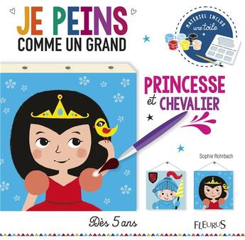 Couverture du livre « Je peins comme un grand ; chevalier et princesse » de Sophie Rohrbach aux éditions Fleurus