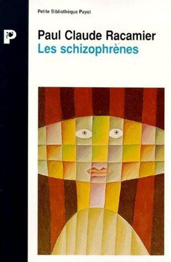 Couverture du livre « Les Schizophrenes » de Paul Racamier aux éditions Payot