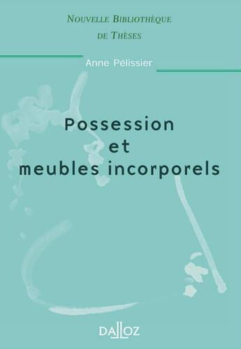 Couverture du livre « Possession et meubles incorporels » de Anne Pelissier aux éditions Dalloz