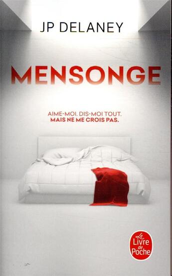 Couverture du livre « Mensonge ; aime-moi. confie-toi. mais ne me crois pas. » de Jp Delaney aux éditions Le Livre De Poche