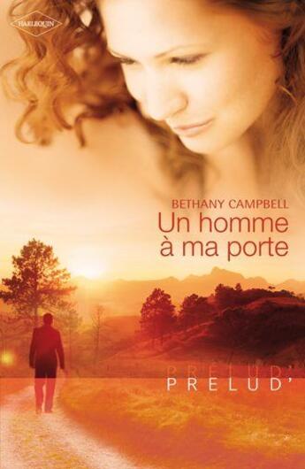 Couverture du livre « Un homme à ma porte » de Bethany Campbell aux éditions Harlequin