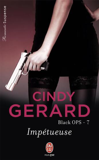 Couverture du livre « Black ops Tome 7 ; impétueuse » de Cindy Gerard aux éditions J'ai Lu