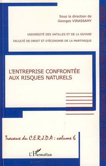 Couverture du livre « Travaux du C.E.R.J.D.A t.6 ; l'entreprise confrontée aux risques naturels » de Georges Virassamy aux éditions L'harmattan