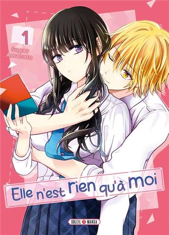 Couverture du livre « Elle n'est rien qu'à moi ! Tome 1 » de Sugar Amazato aux éditions Soleil