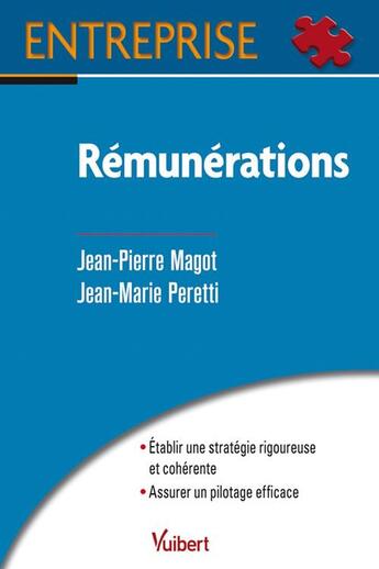 Couverture du livre « Gestion des rémunérations » de Jean-Marie Peretti et Jean-Pierre Magot aux éditions Vuibert