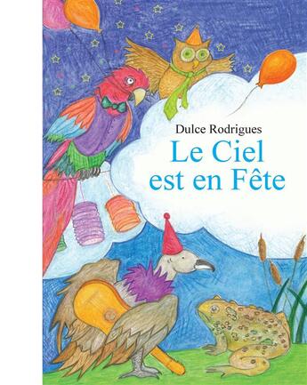 Couverture du livre « Le ciel est en fête » de Dulce Rodrigues aux éditions Books On Demand