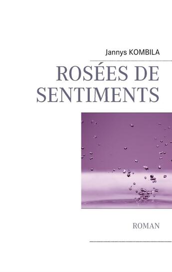 Couverture du livre « Rosées de sentiments » de Jannys Kombila aux éditions Books On Demand