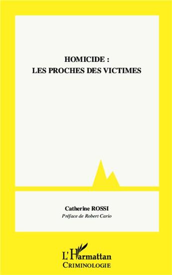 Couverture du livre « Homicide : les proches des victimes » de Catherine Rossi aux éditions L'harmattan