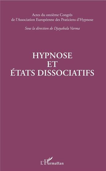 Couverture du livre « Hypnose et états dissociatifs » de Djayabala Varma aux éditions L'harmattan