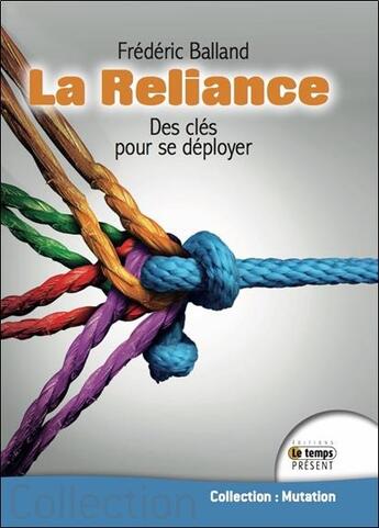 Couverture du livre « La reliance ; des clés pour se déployer » de Frederic Balland aux éditions Temps Present