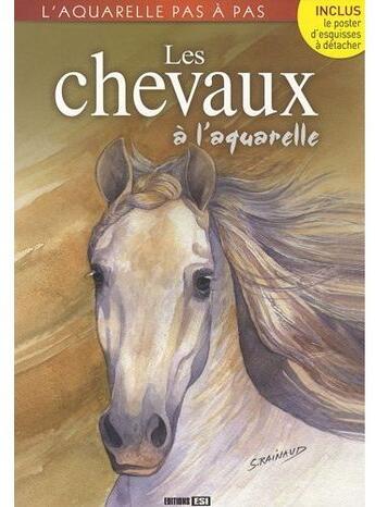 Couverture du livre « Les chevaux à l'aquarelle » de Brozinska Anastas. aux éditions Editions Esi