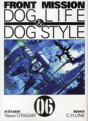 Couverture du livre « Front mission dog life & dog style Tome 6 » de Yasuo Otagaki et C.H. Line aux éditions Ki-oon