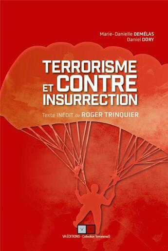 Couverture du livre « Terrorisme et contre insurrection : texte inédit de Roger Trinquier » de Daniel Dory et Marie-Danielle Demelas aux éditions Va Press