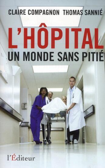 Couverture du livre « L'opital, un monde sans pitie » de Sannie aux éditions L'editeur