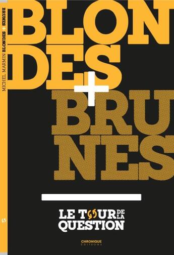 Couverture du livre « Blondes + brunes » de  aux éditions Chronique