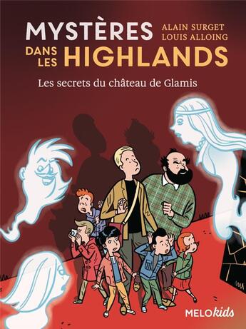 Couverture du livre « Mystères dans les Highlands Tome 2 : les secrets du château de Glamis » de Alain Surget et Louis Alloing aux éditions Abc Melody