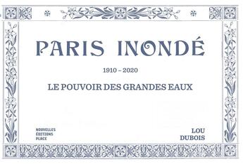 Couverture du livre « Paris inonde » de Lou Dubois aux éditions Nouvelles Editions Place