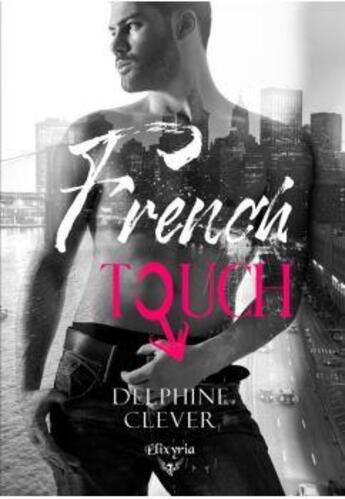 Couverture du livre « French touch » de Clever Delphine aux éditions Elixyria