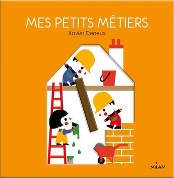 Couverture du livre « Mes petits métiers » de Xavier Deneux aux éditions Milan