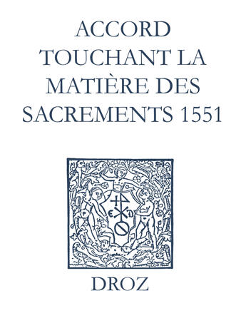 Couverture du livre « Recueil des opuscules 1566. Accord touchant la matière des sacrements (1551) » de Laurence Vial-Bergon aux éditions Epagine