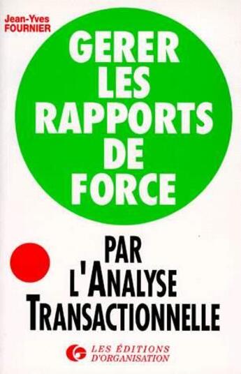 Couverture du livre « Gerer Les Rap De Force » de Fournier aux éditions Organisation