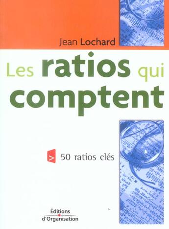 Couverture du livre « LES RATIOS QUI COMPTENT ; 50 RATIOS CLES » de Jean Lochard aux éditions Organisation