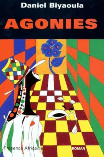 Couverture du livre « Agonies » de Daniel Biyaoula aux éditions Presence Africaine