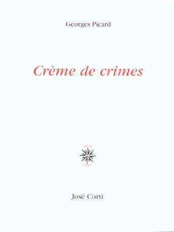Couverture du livre « Creme de crimes » de Georges Picard aux éditions Corti