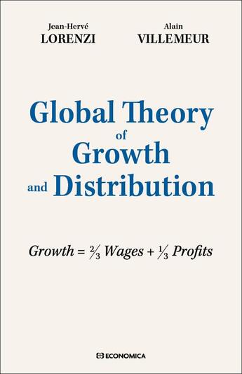 Couverture du livre « Global theory of growth and distribution » de Jean-Herve Lorenzi et Villemeur/Alain aux éditions Economica