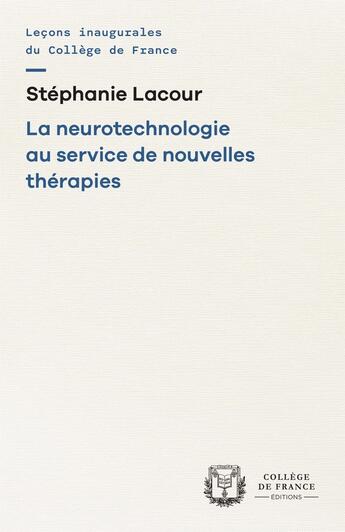 Couverture du livre « La Neurotechnologie au service de nouvelles thérapies » de Stephanie Lacour aux éditions College De France