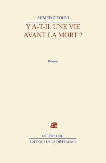 Couverture du livre « Y a-t-il une vie avant la mort ? » de Ahmed Zitouni aux éditions La Difference