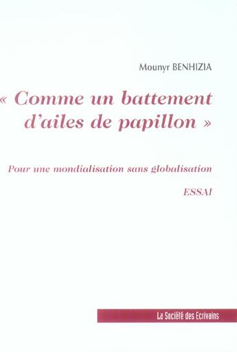 Couverture du livre « Comme Un Battement D'Ailes De Papillon » de Mounyr Benhizia aux éditions Societe Des Ecrivains