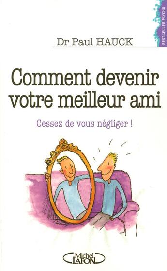 Couverture du livre « Devenez votre meilleur ami » de Paul Hauck aux éditions Michel Lafon