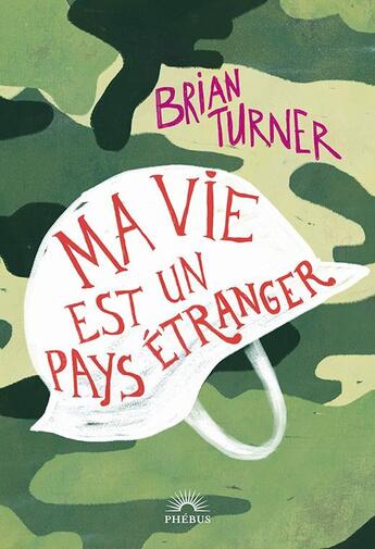 Couverture du livre « Ma vie est un pays étranger » de Brian Turner aux éditions Phebus