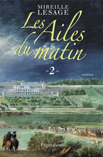 Couverture du livre « Les ailes du matin t.2 » de Mireille Lesage aux éditions Pygmalion